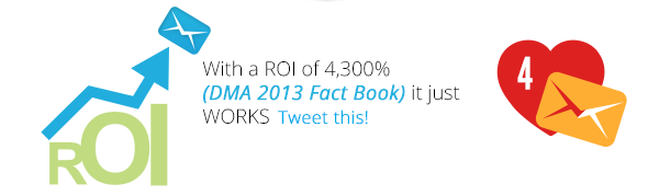 With a ROI of 4,300% (DMA 2013 Fact Book) it just WORKS