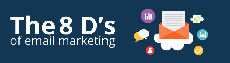 The 8 Ds of email marketing
