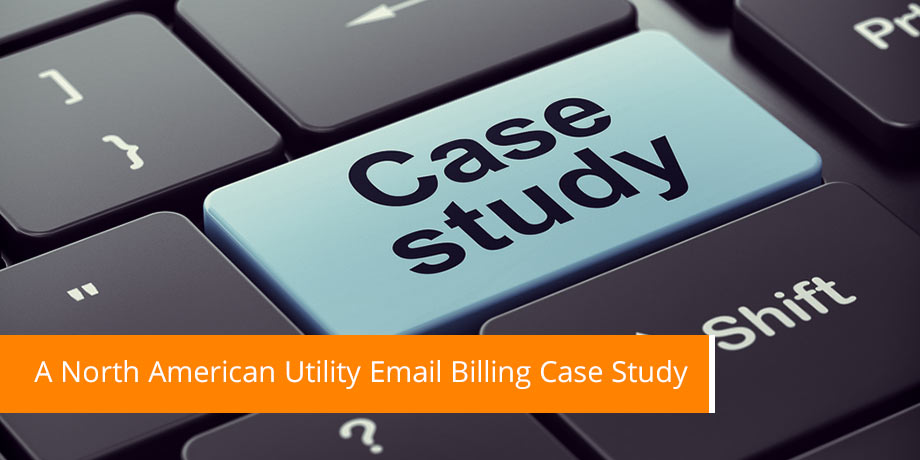 A North American Utility Email Billing Case Study