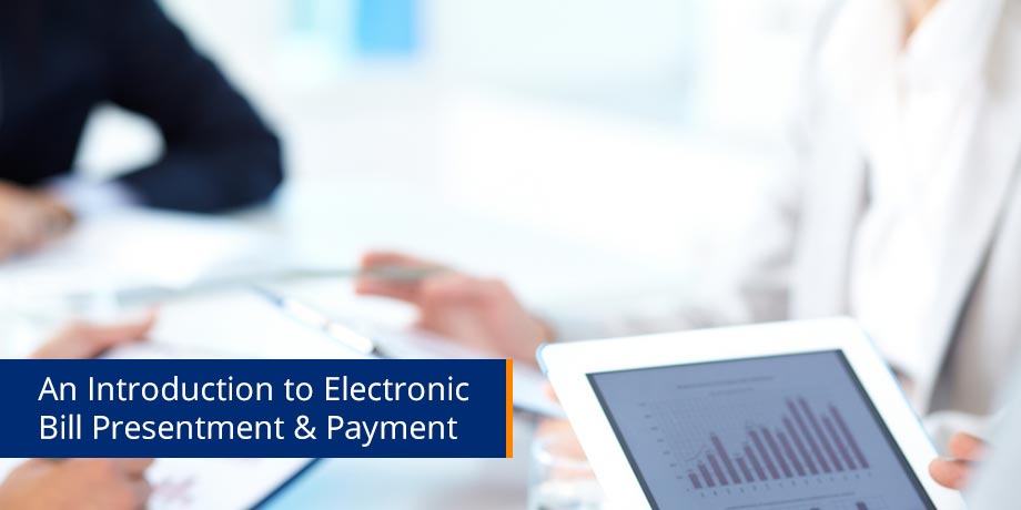 An Introduction To Electronic Bill Presentment And Payment
