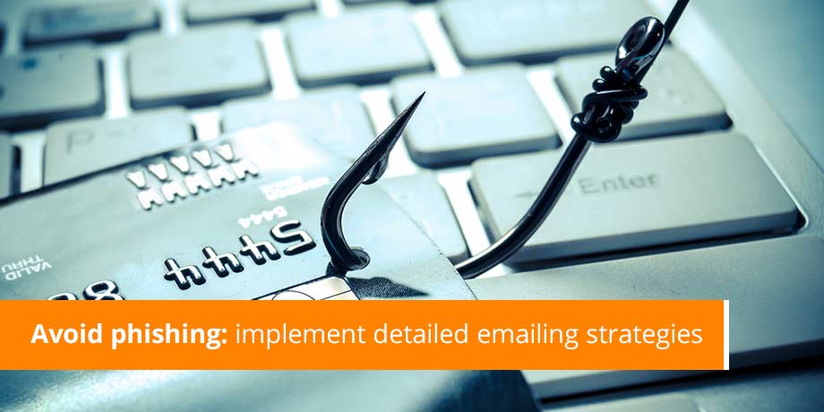 Avoid Phishing Implement Detailed Emailing Strategies