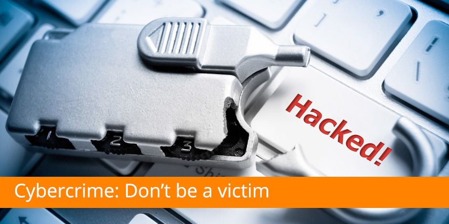 Cybercrime - don't be a victim