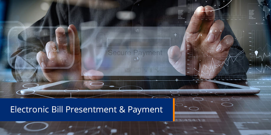 Electronic Bill Presentment And Payment