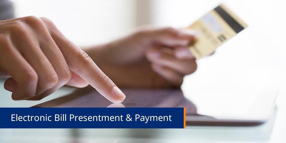 Electronic Bill Presentment And Payment Electronic Bill Presentment And Payment
