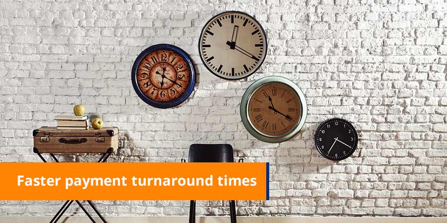 Faster Payment Turnaround Times