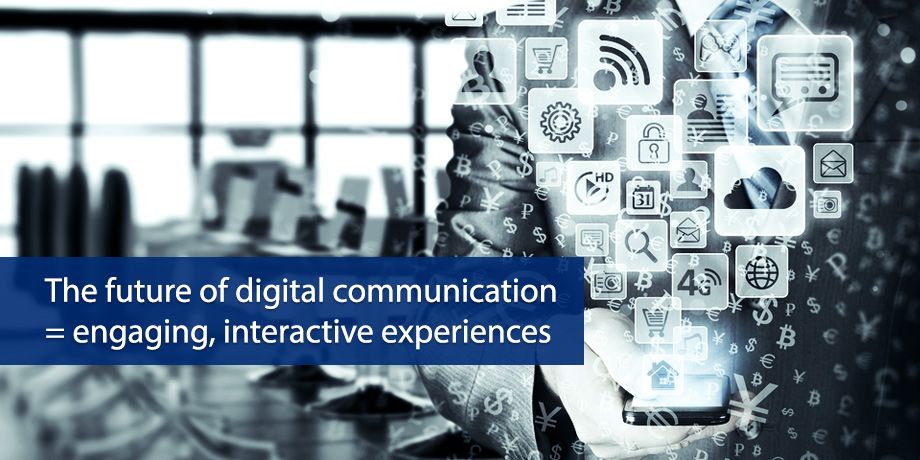 Interactivity is the new frontier for digital customer communications