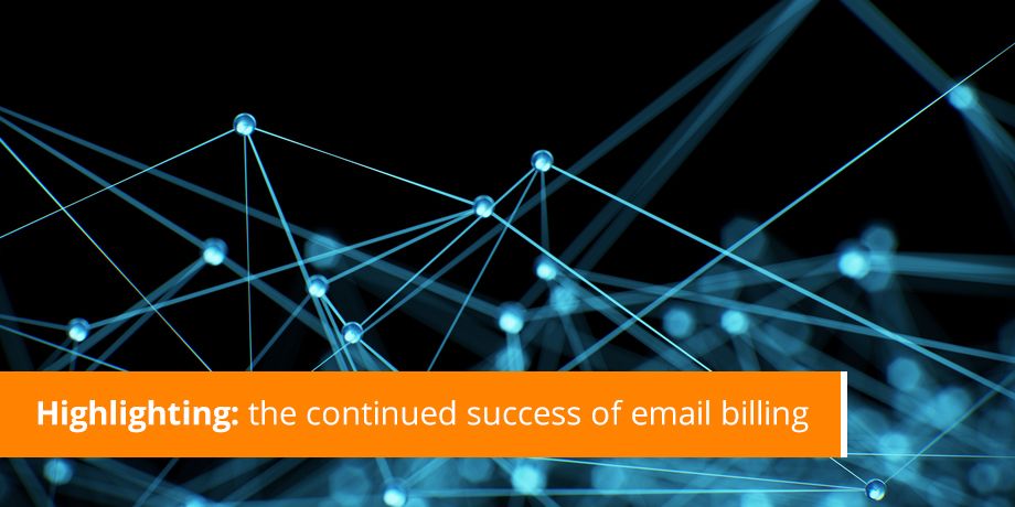 Highlighting The Continued Success Of Email Billing