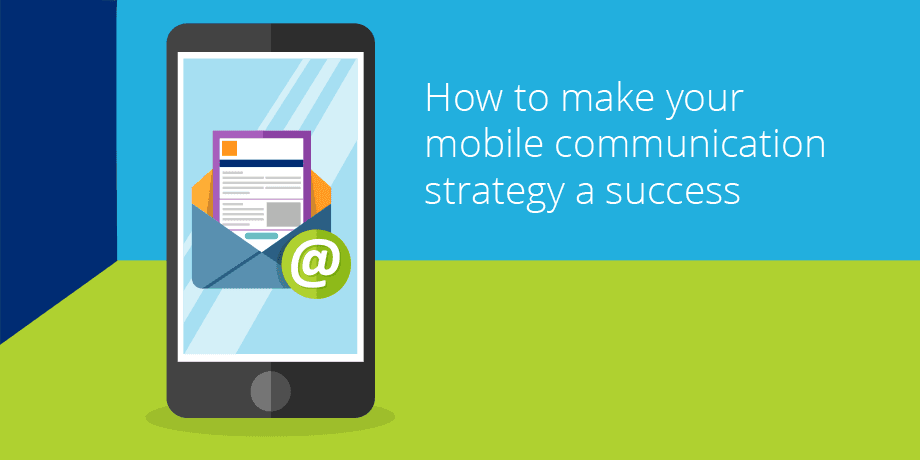 How to make you mobile communication strategy a success