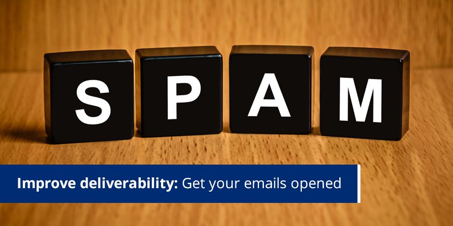 Improve deliverability - Get your emails opened