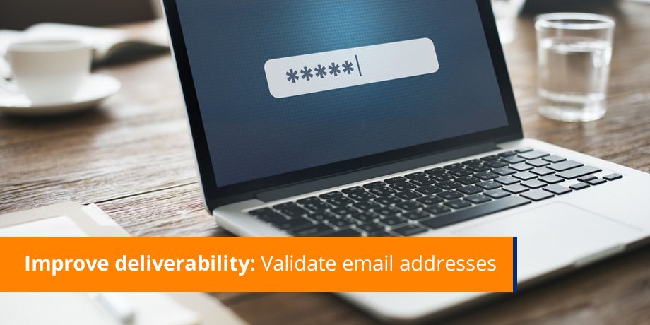 Email Deliverability Part 1 - Improve deliverability: validate customer email addresses