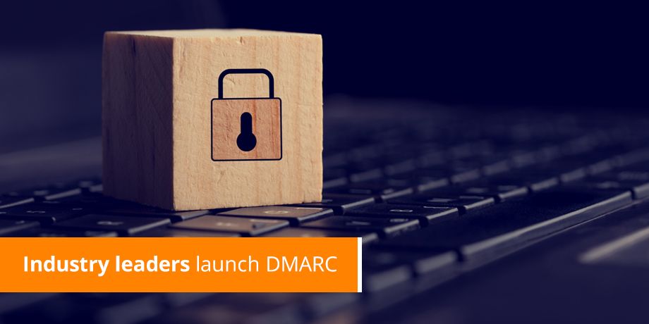 Industry Leaders Launch DMARC authentication Industry Leaders Launch DMARC authentication