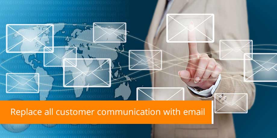 Replace All Customer Communication With Email