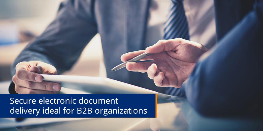 Secure Electronic Document Delivery Ideal Paperless For B2B Organizations Secure Electronic Document Delivery Ideal Paperless For B2B Organizations