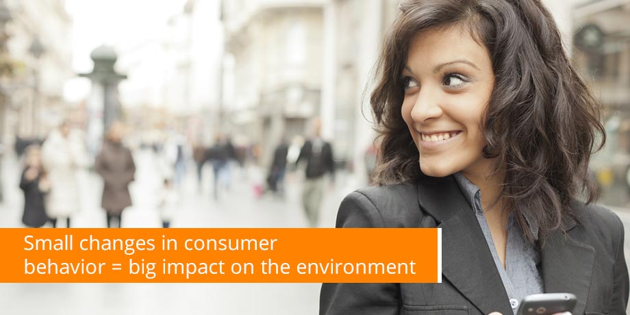 Small Changes In Consumer Behavior Big Impact On The Environment