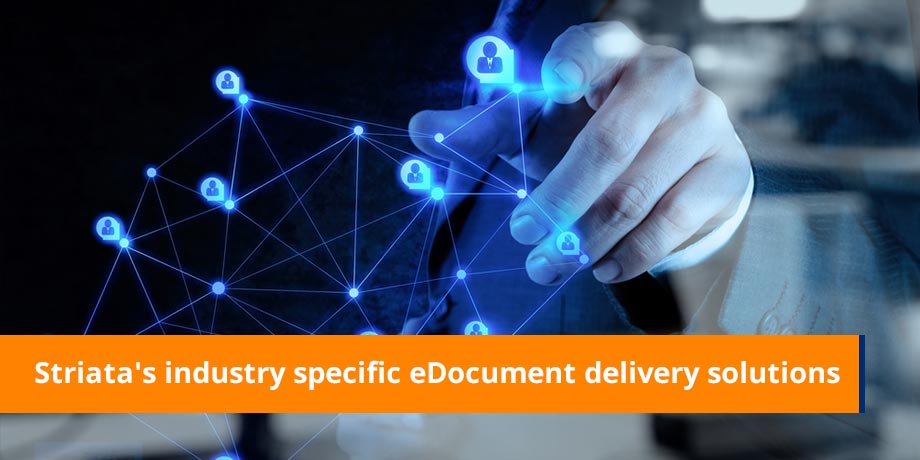 Striatas Industry Specific eDocument Delivery Solutions