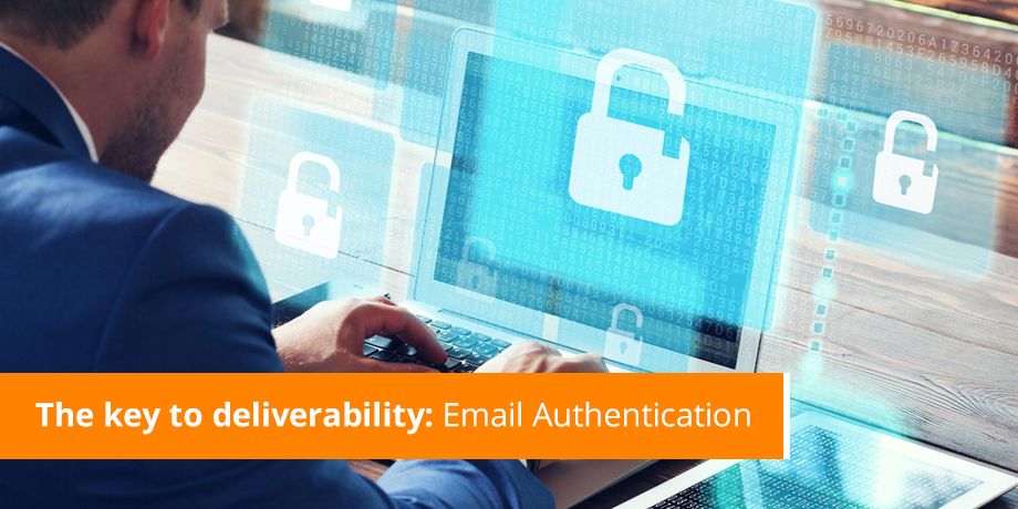 Knock, knock. Who’s there? Email Authentication; the key to deliverability