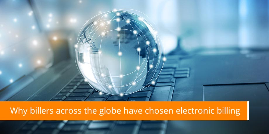 Why Billers Across The Globe Have Chosen Electronic Billing