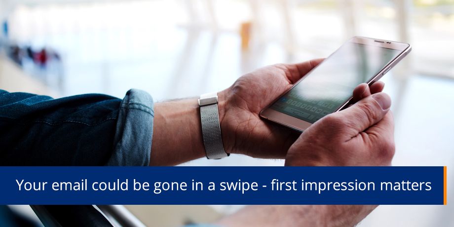 Your Email Could Be Gone In A Swipe First Impression Matters