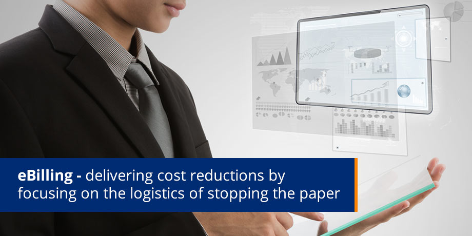 eBilling delivering cost reductions by focusing on the logistics of stopping the paper