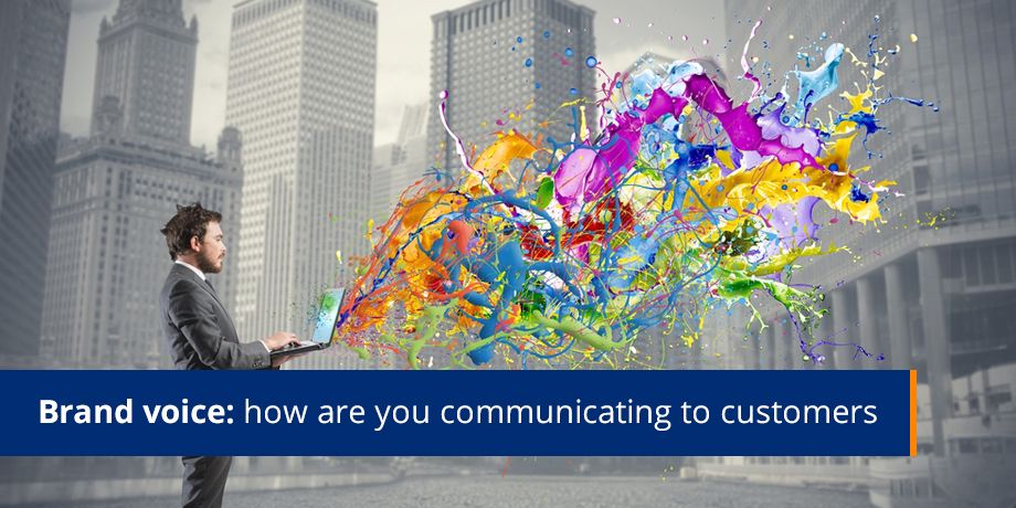 Brand Voice How Are You Communicating To Customers Brand Voice How Are You Communicating To Customers