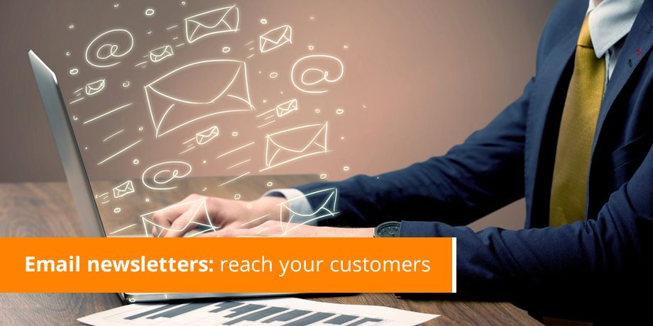 Email Newsletters Reach Your Customers