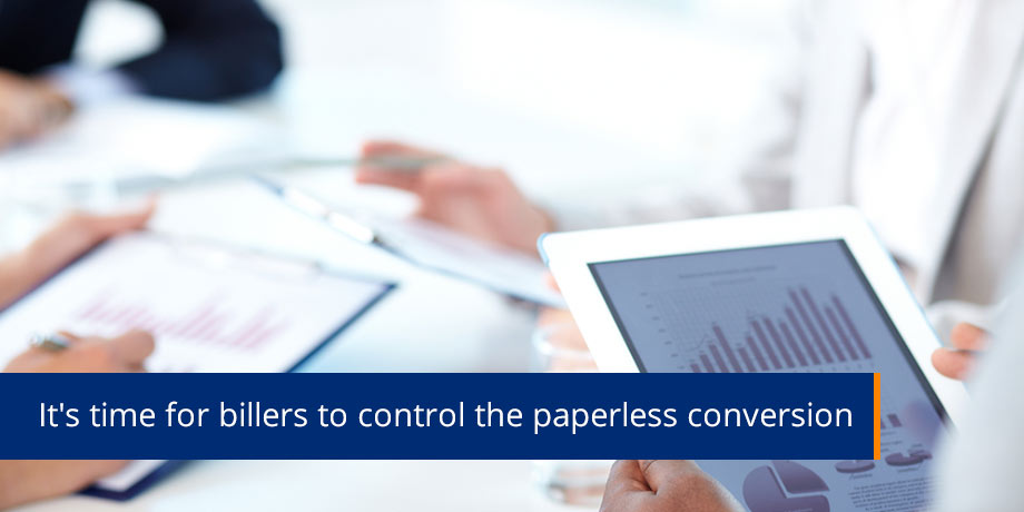 Its Time For Billers To Control The Paperless Conversion