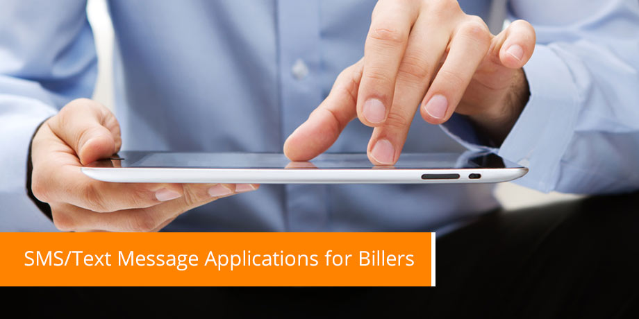 Short Message Service (SMS) / Wireless Text Message Applications for Billers