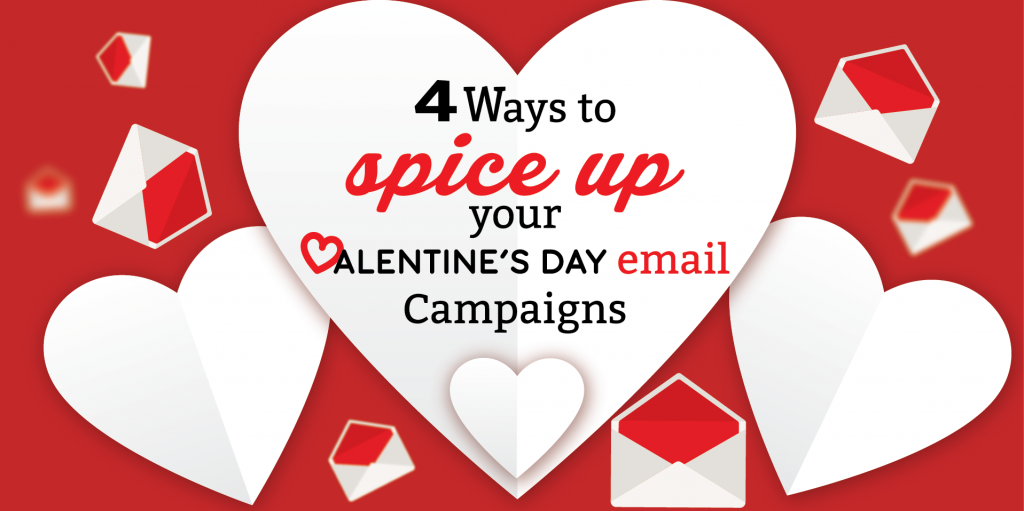 4 Ways To Spice Up Your Valentines Day Email Campaigns