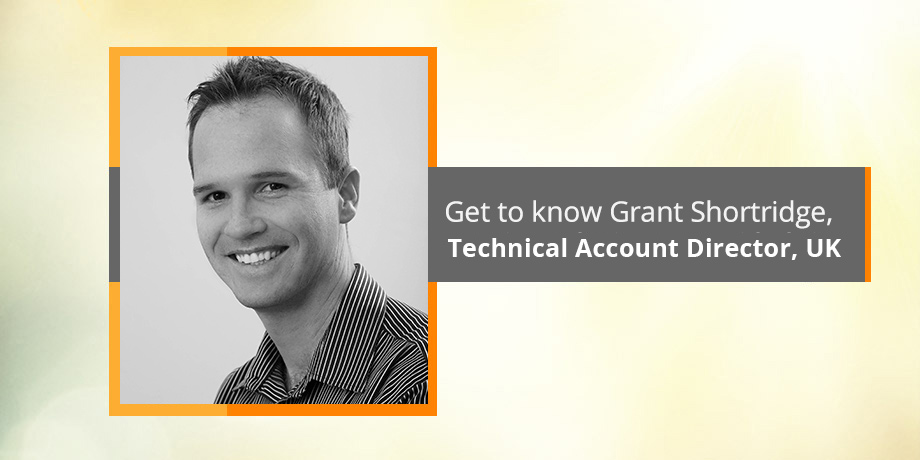Introducing Grant Shortridge, Technical Account Director, UK