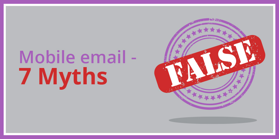 7 Myths About Mobile Email
