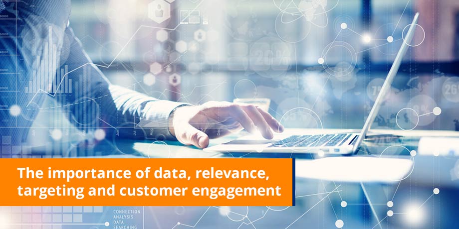 The Importance Of Data Relevance Targeting And Customer Engagement