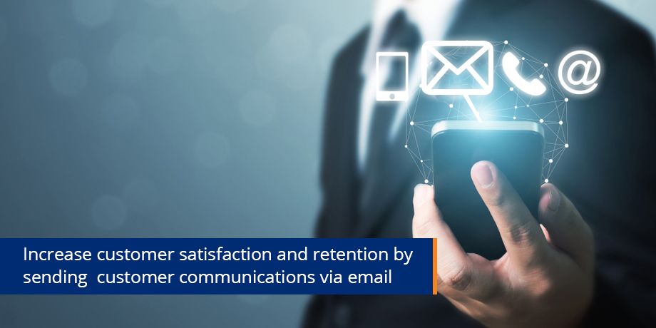 Increase Customer Satisfaction And Retention By Sending Customer Communications Via Email