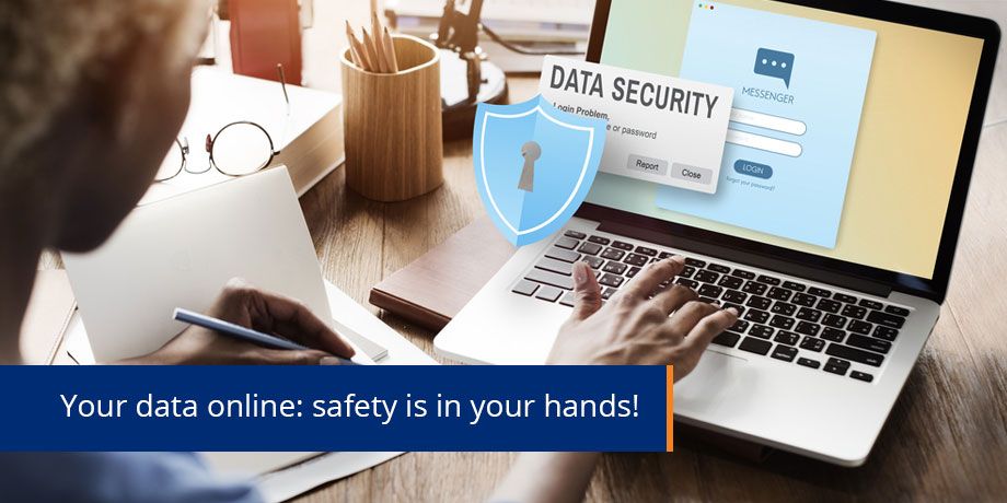 Your Data Online Safety Is In You Hands! Online