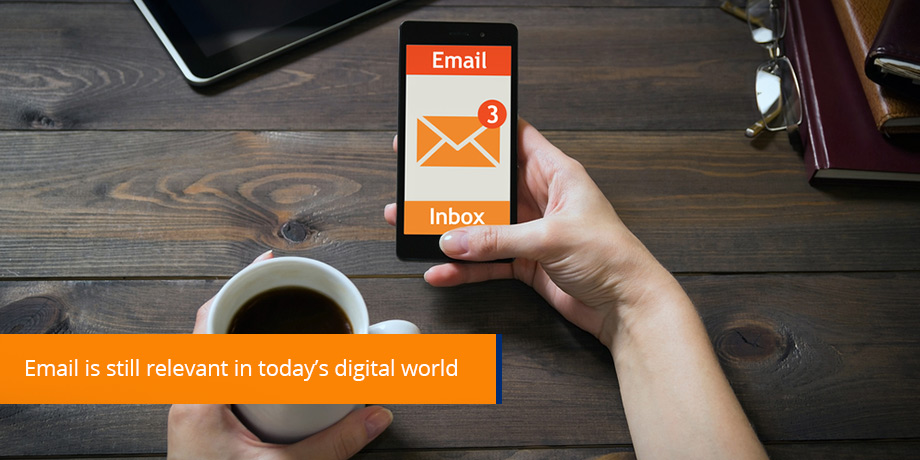 Email Is Still Relevant In Todays Digital World Online