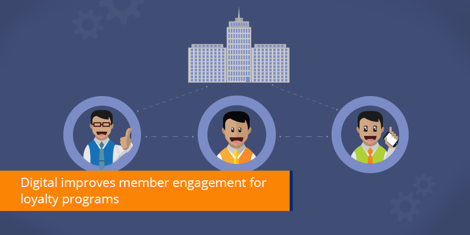 Digital improves member engagement for loyalty programs