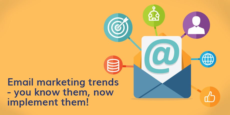 Stop just reading about email marketing trends and start implementing them!