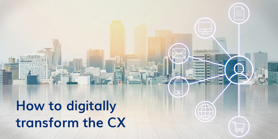 Behind every great CX is a well designed digital strategy