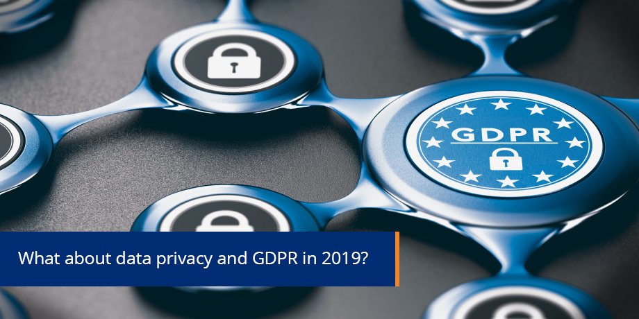 Data Privacy and GDPR - what to expect in 2019