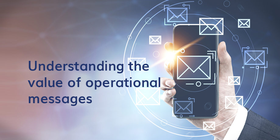 Great operational messaging can improve your customers' digital experience: here's how