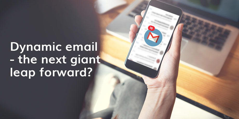 Google's recently launched 'dynamic content' - the next giant leap forward for email?