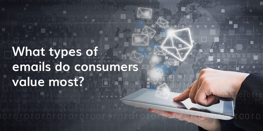 The types of emails consumers value most, might surprise you...