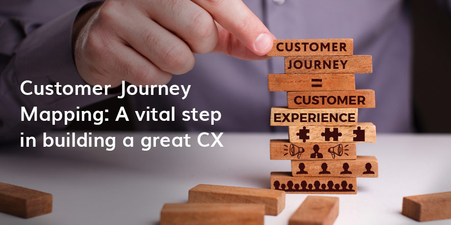 Customer Journey Mapping - why it’s important for a great CX