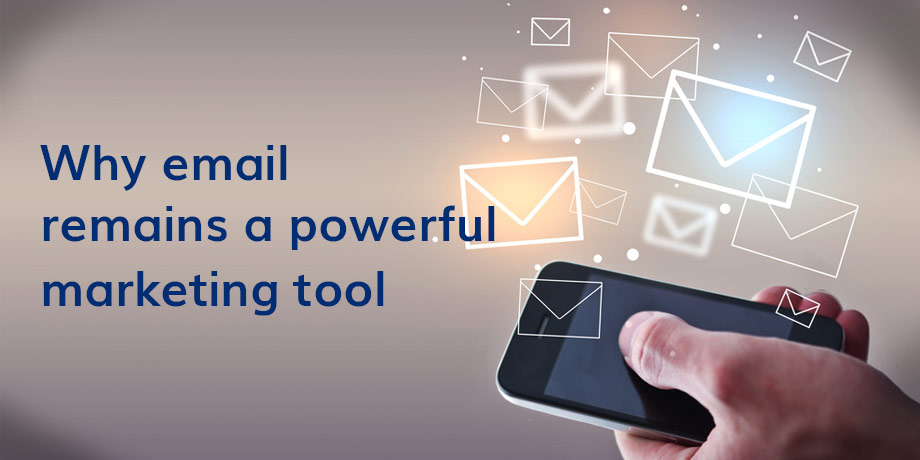 Email is still a powerful marketing tool