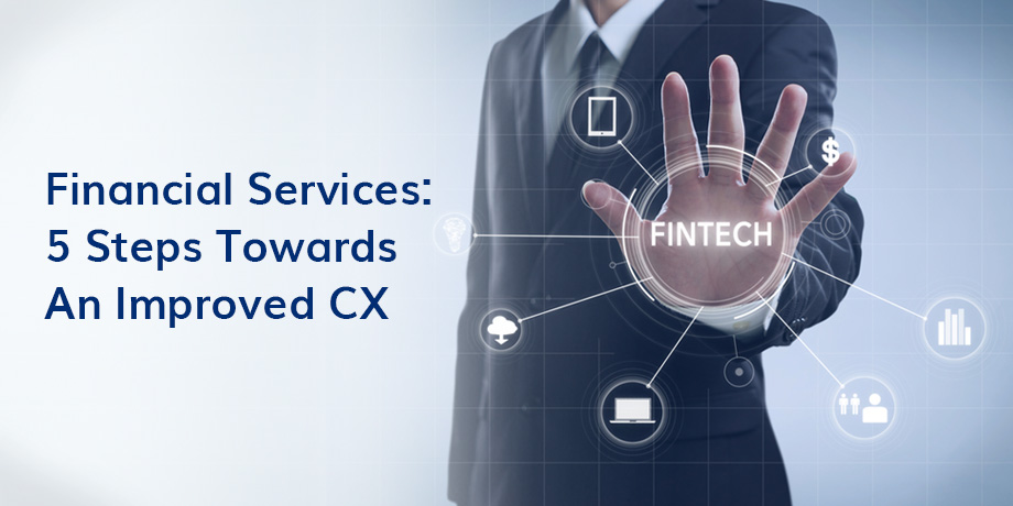 Financial Services 5 Steps Towards An Improved CX