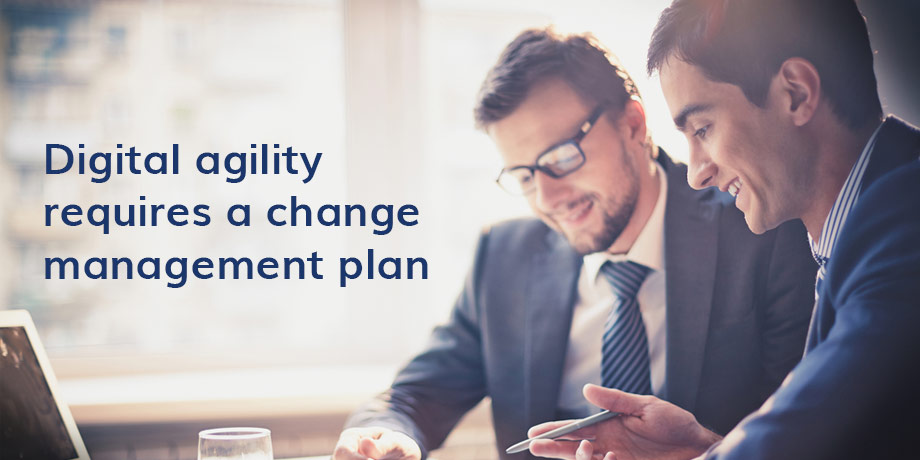 The shift to digital agility - a change management plan