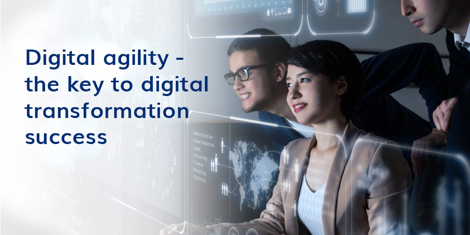 Digital Agility The Key To Digital Transformation Success