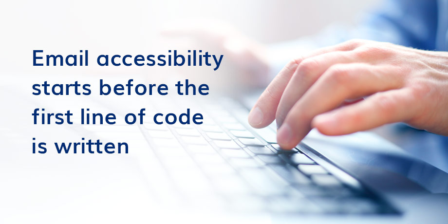 Email accessibility is about coding, right? Wrong