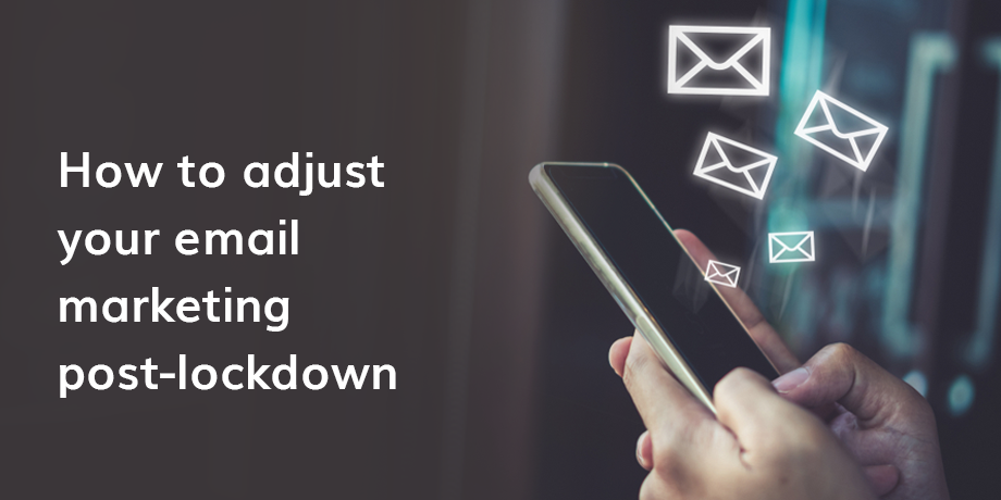 Post lockdown: email marketing in the new normal