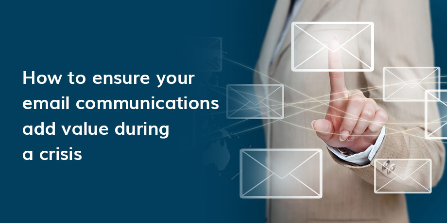 How To Ensure Your Email Communications Add Value During A Crisis (1)
