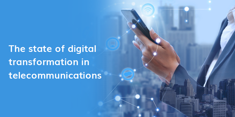 What is the state of digital transformation in telecoms?